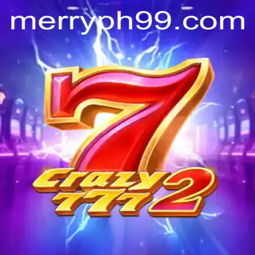 Crazy7772: A Thrilling Adventure with MERRYPH Unleashed