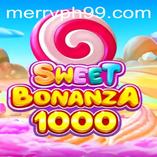 Discover the Excitement of SweetBonanza1000 with the MERRYPH Bonus