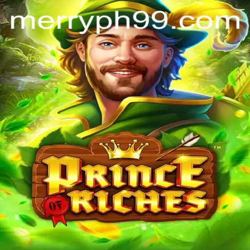 Unlock Wealth and Adventure in PrinceOfRiches: The Ultimate Game Guide Featuring MERRYPH